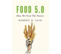 Food 5.0: How We Feed The Future