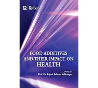 Food Additives and Their Impact on Health