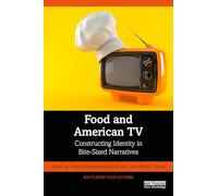 Food and American TV: Constructing Identity in Bite-sized Narratives