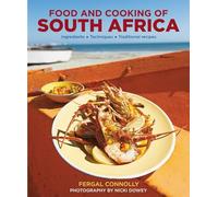 Food and Cooking of South Africa: Ingredients, Techniques, Traditional Recipes