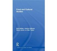 Food and Cultural Studies by Bob Ashley Ashley, Bob, Hollows, Joanne, Jones, Steve (Auteur)