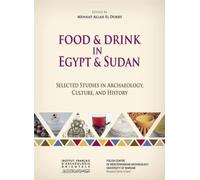 Food and Drink in Egypt and Sudan: Selected Studies in Archaeology, Culture, and History