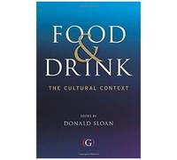 Food And Drink: The Cultural Context (Oxford Gastronomica Series)