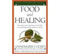 Food and Healing Annemarie Colbin (Auteur)