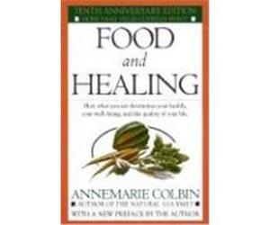 Food and Healing Annemarie Colbin (Auteur)