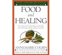 Food and Healing Annemarie Colbin (Auteur)