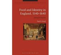 Food and Identity in England, 1540-1640 - [Version Originale] Paul S Lloyd, Beat Kumin, Brian Cowan, (Auteur)