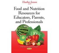 Food and Nutrition Resources for Educators, Parents, and Professionals - [Version Originale] Heather Jenson (Auteur)