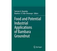 Food And Potential Industrial Applications Of Bambara Groundnut