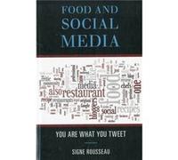 Food And Social Media: You Are What You Tweet (Rowman & Littlefield Studies In Food And Gastronomy) (Paperback) Signe Rousseau, (Auteur)