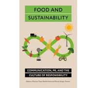 Food and Sustainability: Communication, Pr, and the Culture of Responsibility