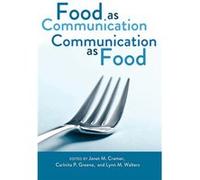 Food As Communication Communication As Food (Paperback) Janet M Cramer, Carlnita P Greene, Lynn M Walters (Auteur)