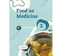 Food as Medicine: 15 More Healing Recipes from Around the World