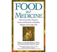 Food As Medicine by Khalsa & Guru Dharma Singh Dharma Singh Khalsa (Auteur)
