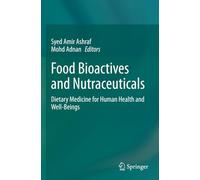Food Bioactives and Nutraceuticals: Dietary Medicine for Human Health and Well-Beings