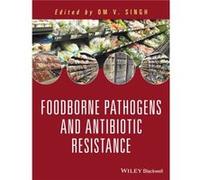 Food Borne Pathogens and Antibiotic Resistance by Om V. Singh Om V. Singh (Auteur)