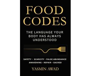Food Codes: The Language Your Body Has Always Understood