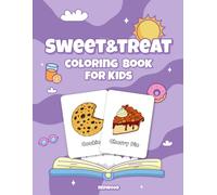Food Coloring Book for Kids: Sweet Treats: Cute Dessert Coloring Pages with Cupcakes, Cookies, Donuts, Cakes, Ice Cream and More with Food Names for Toddlers and Preschoolers