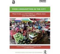 Food Consumption in the City: Practices and patterns in urban Asia and the Pacific (Routledge Studies in Food, Society and the Environment) - [Version Originale] Inconnu (Auteur)