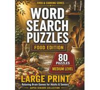 Food & Cooking Word Search Puzzles: 80 Medium Level Large Print Word Search Puzzles for Adults and Seniors | Relaxing Food-Themed Brain