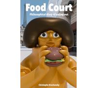 Food Court: Philosophical diary of eating out
