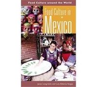 Food Culture In Mexico, Food Culture Around the World Janet Long, Janet Long-Solis, Luis A. Vargas (Auteur)