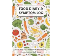 Food Diary and Symptom Log: Food and Symptom Tracker for Tracking How Your Diet Affects Your Symptoms | Food Allergy Journal for IBS, Intolerance, Crohn’s, Ulcerative Colitis, and Other