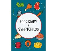 Food Diary and Symptom Log: Track How Your Diet Affects Your Symptoms With This Food Sensitivity Journal, Helpful for IBS, Allergies, Intolerance, Low FODMAP Diet, Crohn’s, Mood Disorders, and more
