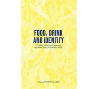 Food, Drink and Identity: Cooking, Eating and Drinking in Europe Since the Middle Ages Unknown (Auteur)