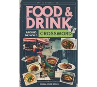Food & Drink Around the World Crossword: Crossword Puzzles with Easy to Read Print about Food and Drink Lovers and More | 6x9 inches, 120 pages | 50+ ... Gift for Vacations, Holidays and Relaxation