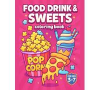 Food & Drink Coloring Book for Kids Ages 3-7 - 50 Fun & Easy Designs - 110 Pages: Simple Line Art Coloring Activity Book with Fruits, Vegetables, ... Snacks - Perfect for Toddlers & Preschoolers