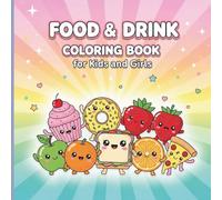 Food & Drink Coloring Book for Kids and Girls Ages 4-8: 20 Pages To Color