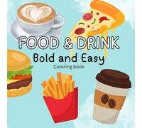 Food & Drink colouring book: Bold and Easy