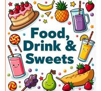 Food Drink & Sweets: Coloring Book for Adults and Kids