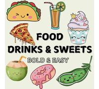 Food Drink & Sweets: Coloring Book for Kids & Adults, Big and Easy Designs to relax your mind, Bold and Easy,: Escape your busy life by colouring your ... or drink. Start your new healthy hobby now.