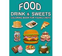 Food Drink sweets Coloring Book for Young Chefs