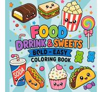Food Drink & Sweets Coloring Book: Sweet Treats Coloring Book Featuring Adorable Desserts Candy Cupcakes Donuts Ice Cream and Fun Drink Characters ... Coloring Pages for Kids and Adults.