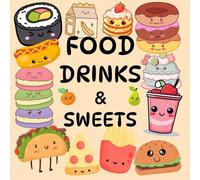 Food Drinks and Sweets Coloring Book:: Bold n Easy Coloring Pages for Everyone! 2nd Edition - More Pages, Better Quality, Bold Designs for Creative Kids!