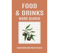 Food & Drinks Word Search Puzzle Book: Relaxing Food-Themed Puzzles Inspired by Comfort Foods, Drinks and Everyday Flavors