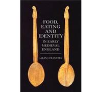Food Eating and Identity in Early Medieval England by Allen J. Customer Frantzen Allen J. Customer Frantzen (Auteur)