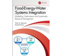 Food-Energy-Water Systems Integration Modelling, Optimisation and Sustainable Resource Management - Oliver O. Apeh - CRC Press - ebook (ePub) - Livre