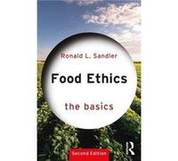 Food Ethics The Basics by Sandler & Ronald L. Northeastern University & USA Sandler Ronald L. Northeastern University USA (Auteur)
