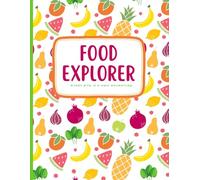 Food Explorer: Every Bite Is an Adventure: A Taste Journal for Kids of All Ages - Explore New Foods, Earn Fun Badges, and Make Every Bite an Adventure