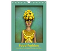 Food Fashion - surreal women's portraits with fruit and vegetable (Wall Calendar 2026 DIN A4 portrait), CALVENDO 12 Month Wall Calendar: Beautiful women wearing dresses made of vegetarian food