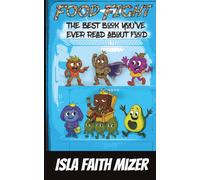 Food Fight: The Best Book You've Ever Read About Food