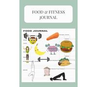Food & Fitness Journal: Food and Activity Log to Achieve Your Goals | 6x9 inches | 110 Pages