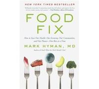 Food Fix How to Save Our Health Our Economy Our Communities and Our PlanetOne Bite at a Time - Dr Mark Hyman - Little Brown Spark - Livre en Anglais - Pap Dr Mark HymanDr Mark Hyman (Auteur)