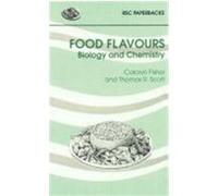 Food Flavours: Biology and Che Fisher, C., Fisher, Carolyn, Scott, T. (Auteur)