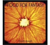 Food for Fantasy - Fresh Food [Import]