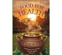 Food for Health: A Spiritual Guide to Conscious Eating and Prasadam Culture